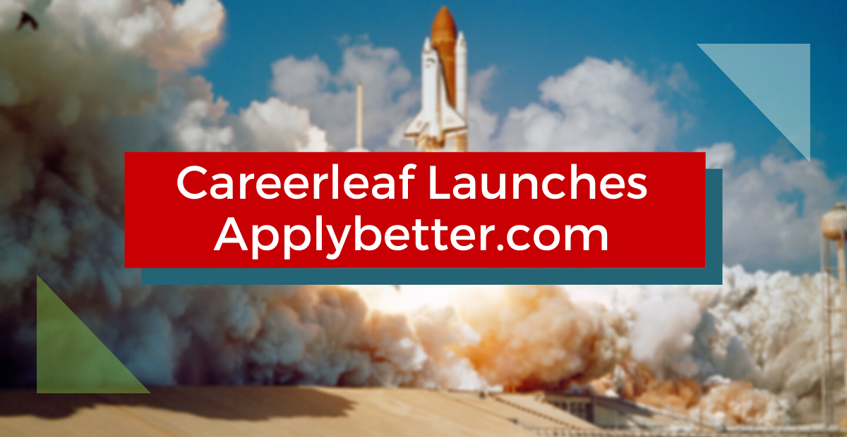 Careerleaf Launches ApplyBetter.com
