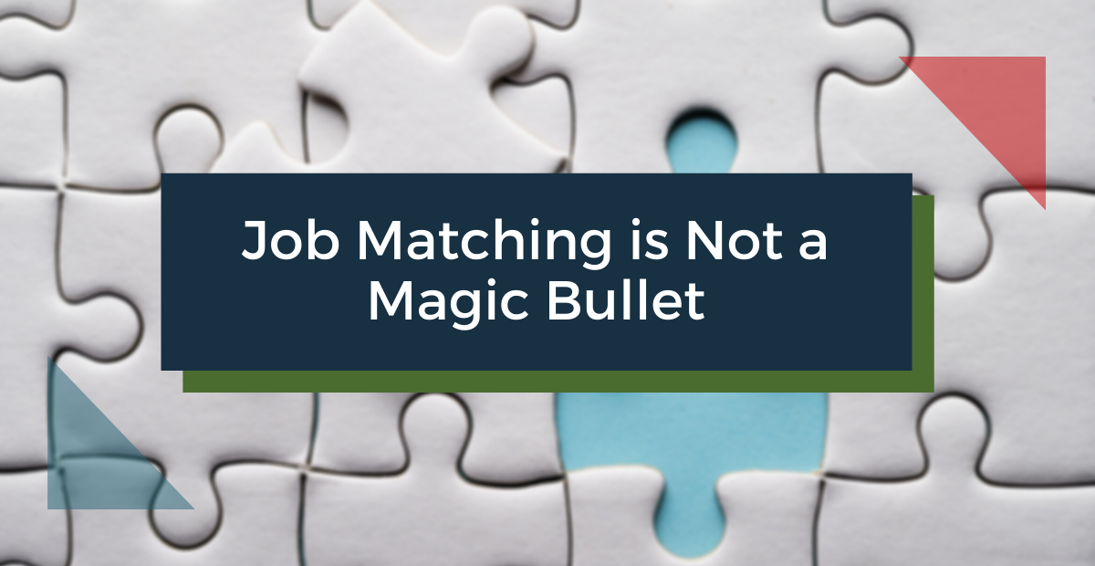 Job Matching is Not a Magic Bullet