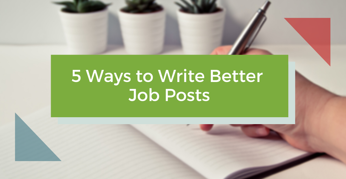 5 Ways to Write Better Job Posts
