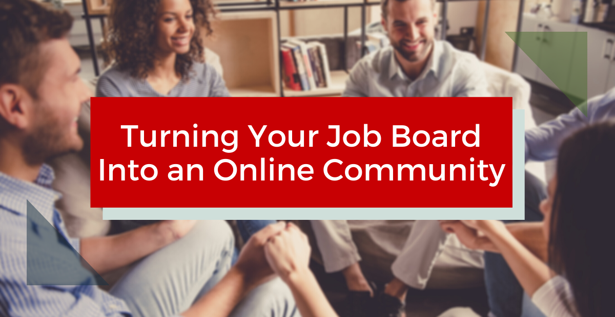 Turning Your Job Board into an Online Community