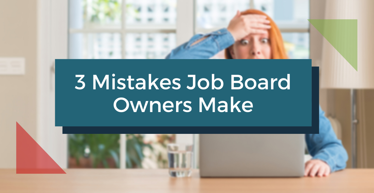 3 Mistakes Job Board Owners Make