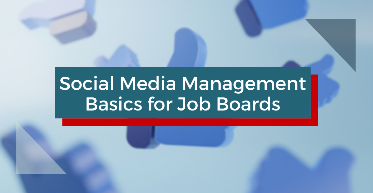 Social Media Management Basics for Job Boards