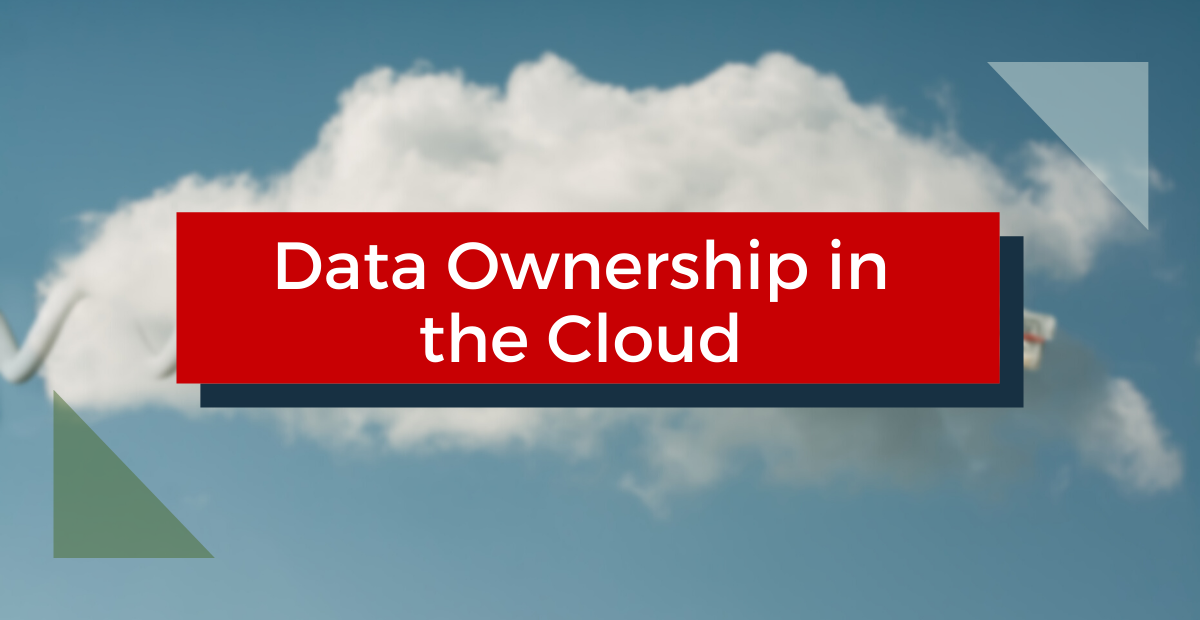 Data Ownership in the Cloud