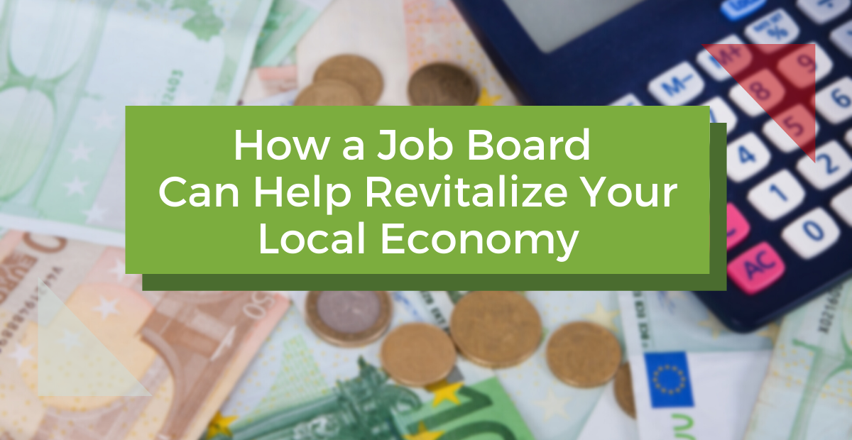 How a Job Board Can Help Revitalize Your Local Economy