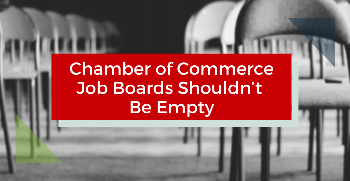 Chamber of Commerce Job Boards Shouldn’t be Empty