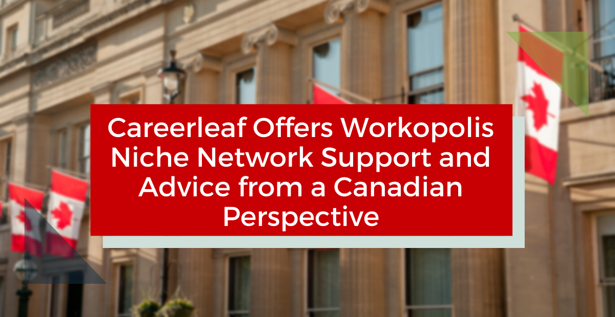 Don’t Panic! Careerleaf Offers Workopolis Niche Network Support and Advice from a Canadian Perspective