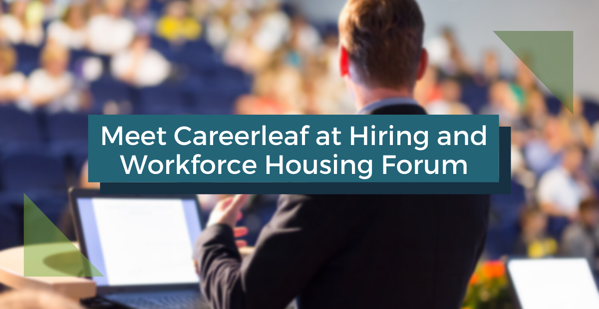 Meet Careerleaf at Hiring & Workforce Housing Forum